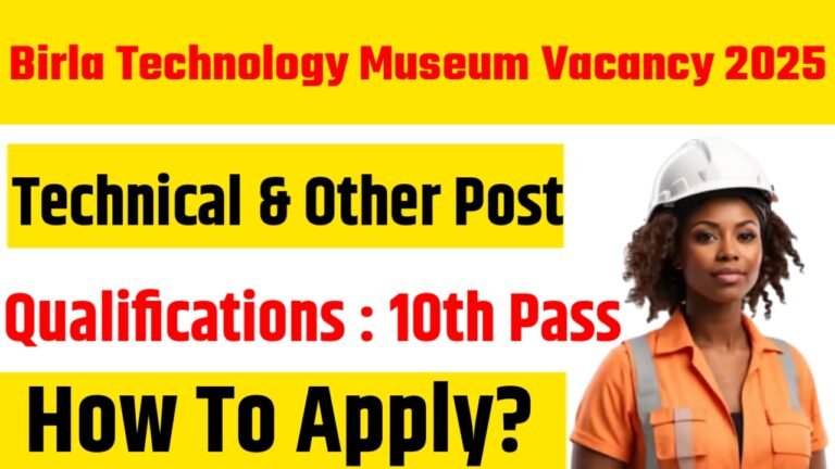 Birla Technology Museum Vacancy 2025